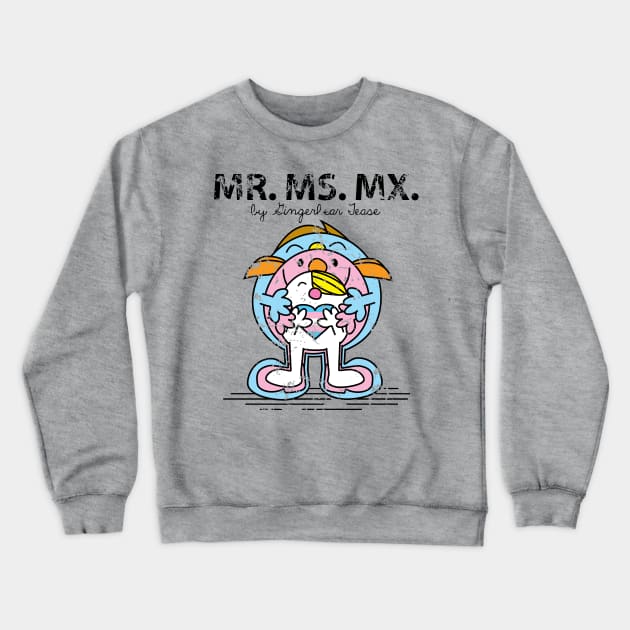 Mr. Ms. Mx. Crewneck Sweatshirt by GingerbearTease